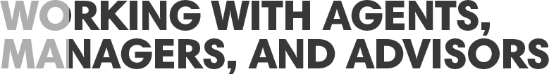 Working with Agents, Managers, and Advisors